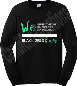 Black Girls Run For Life Long Sleeve Green Text