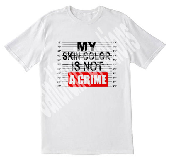My Color is Not a Crime White Tshirt